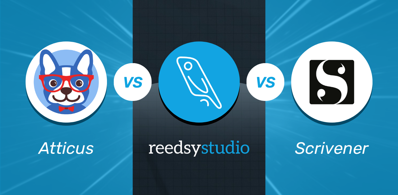 Reedsy Studio vs. Atticus vs. Scrivener: Which Should You Choose?